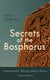 Secrets of the Bosphorus: Ambassador Morgenthau's Story (Illustrated Edition) - First Hand Account of the Armenian Genocide and the Exodus of Greeks