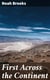 First Across the Continent - The Story of the Exploring Expedition of Lewis and Clark in 1804-5-6