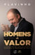 Homens de valor - O Desafio de Ser Um Homem Segundo O Coração de Deus