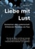 Liebe mit Lust - Gentleman und Leidenschaft: Erfüllende Momente als Paar - Wie Sie als Mann mit Stil die Intimität und die persönliche Sexualität in der Partnerschaft entdecken und genießen