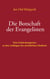Die Botschaft der Evangelisten - Eine Entdeckungsreise zu den Anfängen des christlichen Glaubens