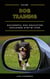 Dog Training - Successful Dog Education Explained Step By Step (Guide For Dog Education And Training)