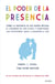 El poder de la presencia - Cómo la presencia de los padres moldea el cerebro de los hijos y configura las personas que llegarán a ser
