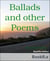 Ballads and other Poems