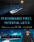 Performance First, Potential Later - Performance pays the bills: not potential