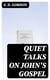 Quiet Talks on John's Gospel
