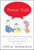 Parent Talk - How to Talk to Your Children in Language That Builds Self-Esteem and Encourages Responsibility