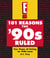 101 Reasons the '90s Ruled - Ten Years of Living La Vida Loca
