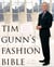 Tim Gunn's Fashion Bible - The Fascinating History of Everything in Your Closet