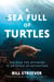 A Sea Full of Turtles - The Search for Optimism in an Epoch of Extinction