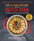 How to Cook Anything in Your Dutch Oven - Classic American Comfort Foods and New Global Favorites
