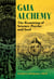Gaia Alchemy - The Reuniting of Science, Psyche, and Soul