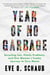 Year of No Garbage - Recycling Lies, Plastic Problems, and One Woman's Trashy Journey to Zero Waste