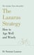 The Lazarus Strategy - How to Age Well and Wisely