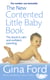 The New Contented Little Baby Book - The Bestselling Guide to Calm and Confident Parenting