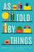 As Told by Things