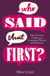Who Said That First? - The Curious Origins of Common Words and Phrases