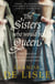 The Sisters Who Would Be Queen - The tragedy of Mary, Katherine and Lady Jane Grey