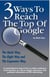 3 Ways To Reach The Top Of Google: The Quick Way, The Right Way, and The Expensive Way