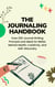Over 200 Journal Writing Prompts and Ideas for Better Mental Health, Creativity, and Self-Discovery: The Journaling Handbook