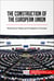 The Construction of the European Union - Working for Peace and Prosperity in Europe