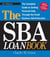 The SBA Loan Book - The Complete Guide to Getting Financial Help Through the Small Business Administration