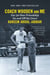 Coach Wooden and Me - Our 50-Year Friendship On and Off the Court