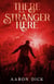 There Is A Stranger Here