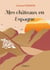Mes châteaux en Espagne - Tome 1