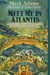 Meet Me in Atlantis - My Obsessive Quest to Find the Sunken City