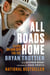 All Roads Home - A Life On and Off the Ice