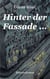 Hinter der Fassade ... - Kriminalroman
