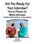 Are You Ready for Your Interview? How to Prepare for Media Interviews Includes Special Sections on Social Media