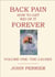 Back Pain: How to Get Rid of It Forever (Volume One: The Causes)