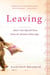 Leaving - How I Set Myself Free from an Abusive Marriage