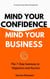 Mind Your Confidence Mind Your Business