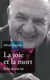 LA JOIE ET LA MORT - Bilan d'une vie
