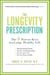 The Longevity Prescription - The 8 Proven Keys to a Long, Healthy Life