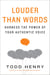 Louder than Words - Harness the Power of Your Authentic Voice