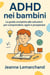 ADHD nei bambini:  La guida completa alle soluzioni  per comprendere, agire e prosperare