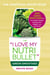 The I Love My NutriBullet Green Smoothies Recipe Book - 200 Healthy Smoothie Recipes for Weight Loss, Heart Health, Improved Mood, and More