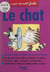 Le chat - Un guide bourré d'histoires et d'idées