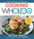 Cooking Whole30 - Over 150 Delicious Recipes for the Whole30 & Beyond