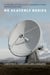 No Heavenly Bodies - A History of Satellite Communications Infrastructure