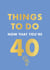 Things to Do Now That You're 40