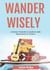 Wander Wisely: A Novice Traveler's Guide to Safe Adventures in France