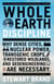 Whole Earth Discipline - Why Dense Cities, Nuclear Power, Transgenic Crops, RestoredWildlands, and Geoengineering Are Necessary