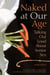 Naked at Our Age - Talking Out Loud About Senior Sex