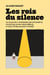 Les rois du silence - Ce qu'on peut apprendre des introvertis pour être un peu moins débiles et (peut-être) sauver le monde
