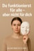 Du funktionierts für alle - aber nicht für Dich - Love